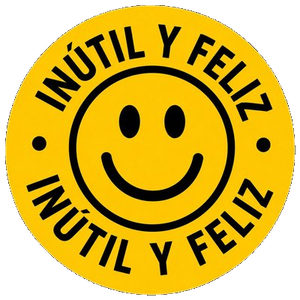Inútil y feliz
